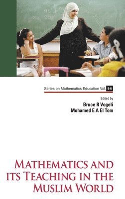 bokomslag Mathematics And Its Teaching In The Muslim World