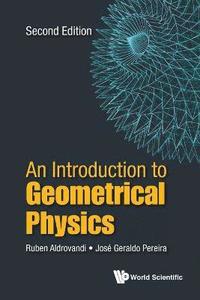 bokomslag Introduction To Geometrical Physics, An