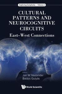 bokomslag Cultural Patterns And Neurocognitive Circuits: East-west Connections
