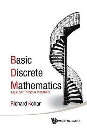 bokomslag Basic Discrete Mathematics: Logic, Set Theory, And Probability