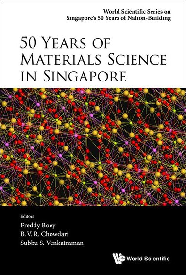 Boey Freddy, Freddy Boey, B V R Chowdari, Subbu S Venkatraman - 50 YEARS OF MATERIALS SCIENCE IN SINGAPORE, Häftad