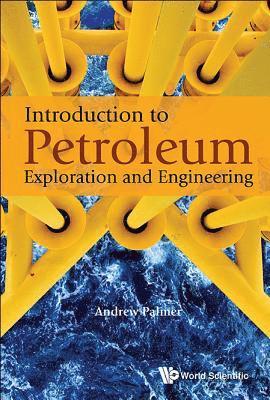 bokomslag Introduction To Petroleum Exploration And Engineering