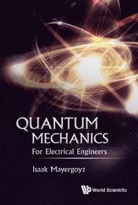 bokomslag Quantum Mechanics: For Electrical Engineers