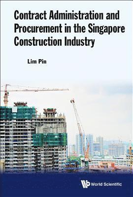 bokomslag Contract Administration And Procurement In The Singapore Construction Industry