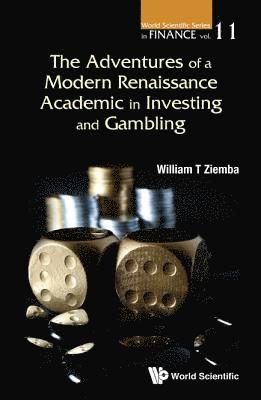 William T Ziemba, Korea) Ziemba, William T (Univ Of British Columbia, Canada; London Sch Of Economics, Uk & Korea Inst Of Science And Technology, William T. Ziemba, ZIEMBA WILLIAM T, Ziemba William T - Adventures Of A Modern Renaissance Academic In Investing And Gambling, The, Häftad