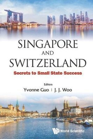 bokomslag Singapore And Switzerland: Secrets To Small State Success