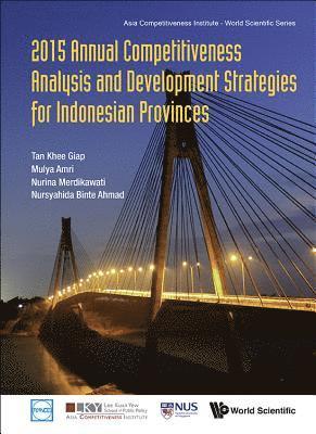 2015 Annual Competitiveness Analysis And Development Strategies For Indonesian Provinces 1