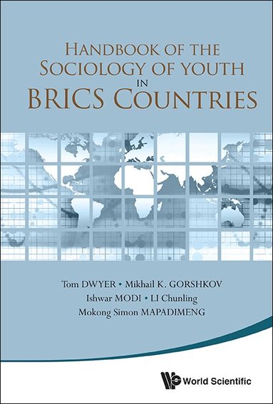 Dwyer Tom, Tom Dwyer, Mikhail K Gorshkov, Ishwar Modi, Chunling Li, Mokong Simon Mapadimeng - HANDBOOK OF THE SOCIOLOGY OF YOUTH IN BRICS COUNTRIES, Inbunden