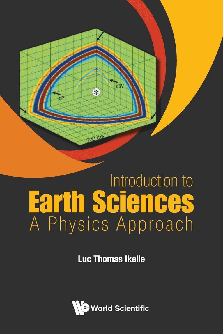 Usa) Ikelle, Luc Thomas (Imode, Usa & Texas A&m Univ, Luc Thomas Ikelle, IKELLE LUC THOMAS, Ikelle Luc Thomas - Introduction To Earth Sciences: A Physics Approach, Häftad