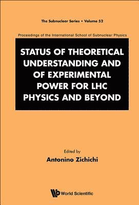 bokomslag Status Of Theoretical Understanding And Of Experimental Power For Lhc Physics And Beyond - 50th Anniversary Celebration Of The Quark - Proceedings Of The International School Of Subnuclear Physics