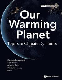bokomslag Our Warming Planet: Topics In Climate Dynamics