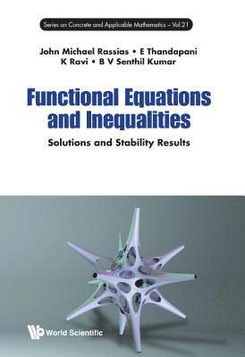 Functional Equations And Inequalities: Solutions And Stability Results 1