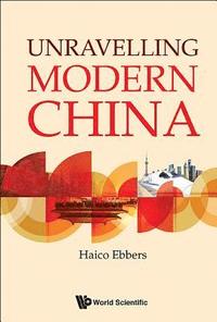 bokomslag Unravelling Modern China