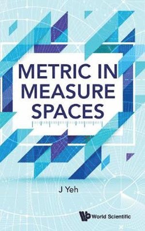 James J Yeh, Usa) Yeh, James J (Univ Of California, Irvine, James J. Yeh, YEH J, Yeh J - Metric In Measure Spaces, Inbunden