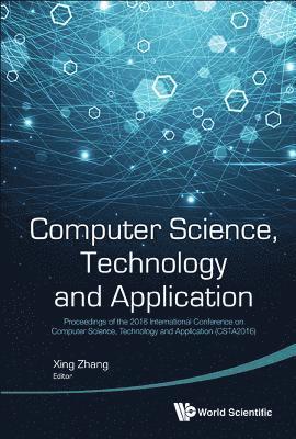 bokomslag Computer Science, Technology And Application - Proceedings Of The 2016 International Conference On Computer Science, Technology And Application (Csta2016)