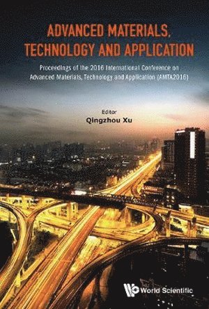 bokomslag Advanced Materials, Technology And Application - Proceedings Of The 2016 International Conference On Advanced Materials, Technology And Application (Amta2016)