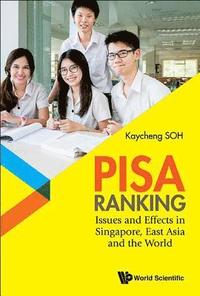 bokomslag Pisa Ranking: Issues And Effects In Singapore, East Asia And The World