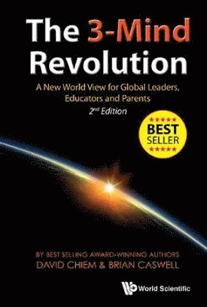 David Phu An Chiem, Brian Caswell, S'pore) Chiem, David Phu An (Mindchamps, S'pore) Caswell, Brian (Mindchamps, David Phu an Chiem, DAVID CHIEM, David Chiem - 3-mind Revolution, The: A New World View For Global Leaders, Educators And Parents (2nd Edition), Inbunden