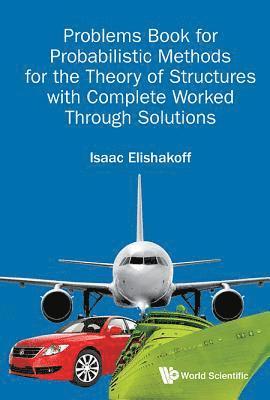 Isaac E Elishakoff, Usa) Elishakoff, Isaac E (Florida Atlantic Univ, Isaac E. Elishakoff, ELISHAKOFF ISAAC, Elishakoff Isaac - Problems Book For Probabilistic Methods For The Theory Of Structures With Complete Worked Through Solutions, Inbunden