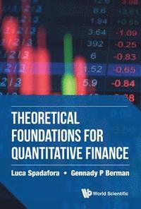bokomslag Theoretical Foundations For Quantitative Finance