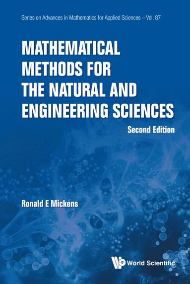 Ronald E Mickens - MATHEMATICAL METHODS FOR THE NATURAL AND ENGINEERING SCIENCES (SECOND EDITION), Inbunden