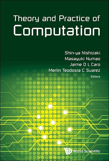Nishizaki Shin-Ya, Shin-ya Nishizaki, Masayuki Numao, Jaime D L Caro, Merlin Teodosia C Suarez - THEORY AND PRACTICE OF COMPUTATION - PROCEEDINGS OF WORKSHOP ON COMPUTATION: THEORY AND PRACTICE WCTP2015, Inbunden