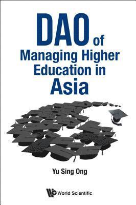 bokomslag Dao Of Managing Higher Education In Asia