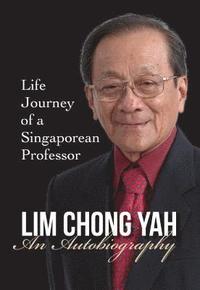 bokomslag Lim Chong Yah: An Autobiography - Life Journey Of A Singaporean Professor