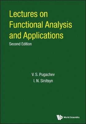 V S Pugachev, Igor Sinitsyn, Russia) Pugachev, V S (Russian Academy Of Sci, Russia) Sinitsyn, Igor (Russian Academy Of Sci - Lectures On Functional Analysis And Applications, Inbunden