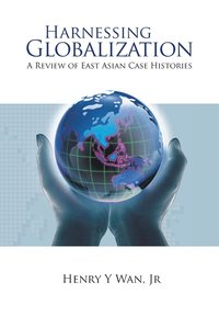 bokomslag Harnessing Globalization: A Review Of East Asian Case Histories