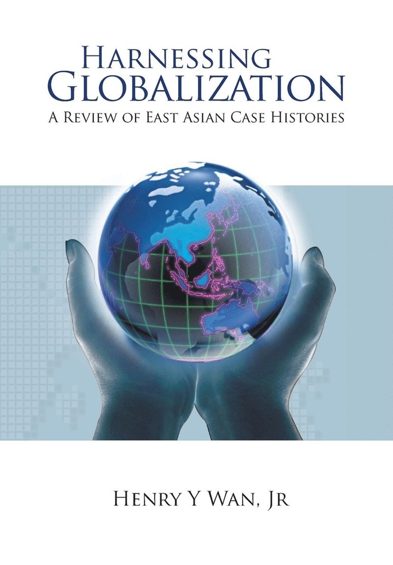 Henry Y Wan, Usa) Wan, Henry Y (Cornell Univ, Henry Y. Wan, WAN HENRY Y, Wan Henry Y - Harnessing Globalization: A Review Of East Asian Case Histories, Häftad