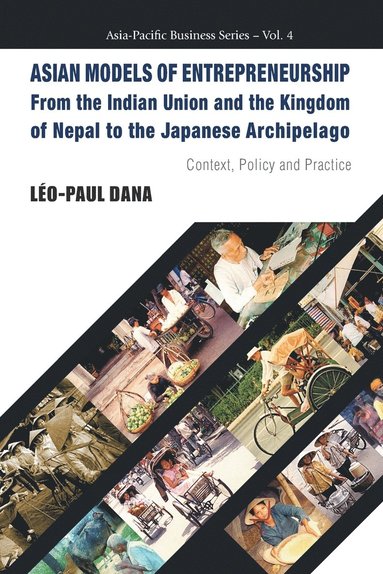 bokomslag Asian Models Of Entrepreneurship -- From The Indian Union And The Kingdom Of Nepal To The Japanese Archipelago: Context, Policy And Practice