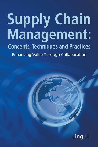 bokomslag Supply Chain Management: Concepts, Techniques And Practices: Enhancing The Value Through Collaboration