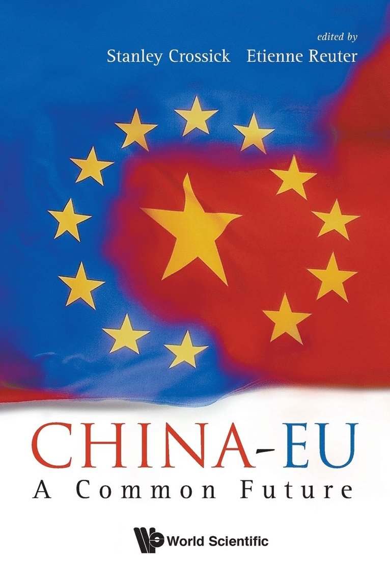 CROSSICK STANLEY, Crossick Stanley, Stanley Crossick, Etienne Reuter, Belgium) Crossick, Stanley (Founding Chairman, European Policy Center, Brussels, Uk) Reuter, Etienne (Elliott Consultants Ltd, Belgium & Univ Of Nottingham - China-eu: A Common Future, Häftad