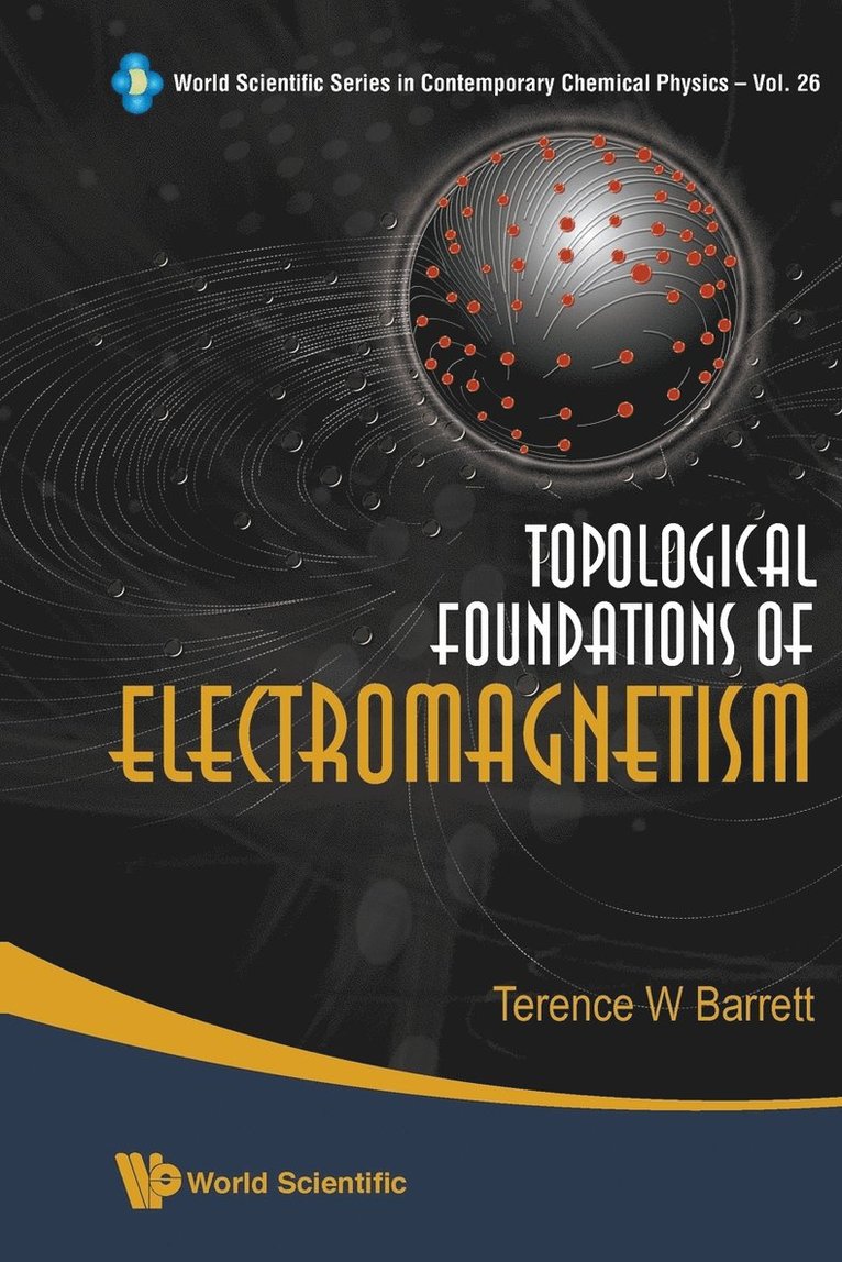 Terence William Barrett, Usa) Barrett, Terence William (Bsei, BARRETT TERENCE W, Barrett Terence W - Topological Foundations Of Electromagnetism, Häftad