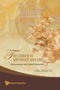 bokomslag Chinese In Southeast Asia And Beyond, The: Socioeconomic And Political Dimensions