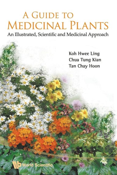 bokomslag Guide To Medicinal Plants, A: An Illustrated Scientific And Medicinal Approach