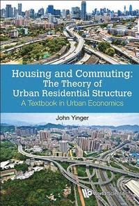 bokomslag Housing And Commuting: The Theory Of Urban Residential Structure - A Textbook In Urban Economics