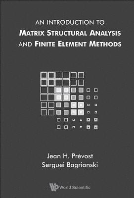 Introduction To Matrix Structural Analysis And Finite Element Methods, An 1