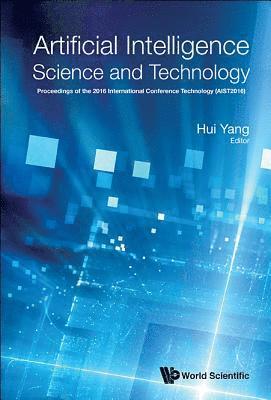 bokomslag Artificial Intelligence Science And Technology - Proceedings Of The 2016 International Conference (Aist2016)