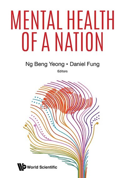 Ng Beng Yeong, Beng Yeong Ng, Daniel Fung - MENTAL HEALTH OF A NATION, Inbunden