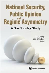 bokomslag National Security, Public Opinion And Regime Asymmetry: A Six-country Study