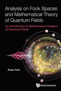 bokomslag Analysis On Fock Spaces And Mathematical Theory Of Quantum Fields: An Introduction To Mathematical Analysis Of Quantum Fields