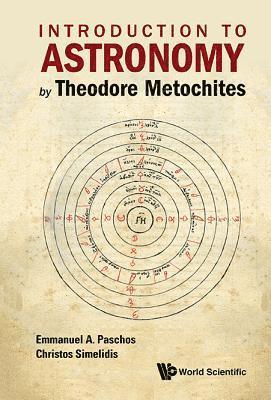 Introduction To Astronomy By Theodore Metochites: Stoicheiosis Astronomike 1.5-30 1