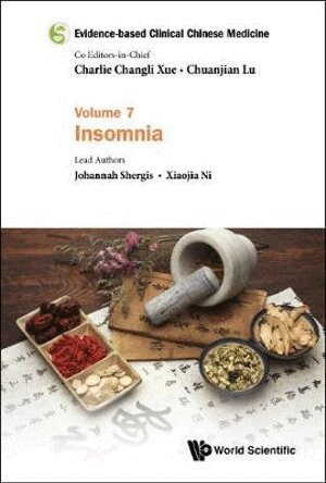 Johannah Shergis, Xiaojia Ni - EVIDENCE-BASED CLINICAL CHINESE MEDICINE - VOLUME 7: INSOMNIA, Inbunden