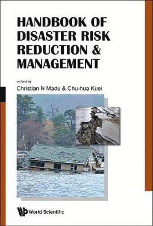 Christian N Madu, Usa) Madu, Christian N (Pace Univ, Christian N. Madu, MADU CHRISTIAN N, Madu Christian N, Chu-hua Kuei, Usa) Kuei, Chu-hua (Pace Univ, Chu-Hua Kuei - Handbook Of Disaster Risk Reduction & Management: Climate Change And Natural Disasters, Inbunden