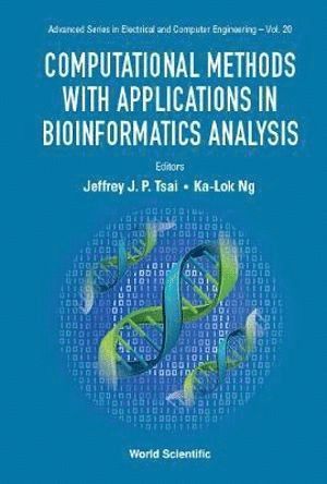 TSAI JEFFREY J P, Tsai Jeffrey J P, Jeffrey J P Tsai, Ka-lok Ng, Usa) Tsai, Jeffrey J P (Asia Univ, Taiwan & Univ Of Illinois At Chicago, Taiwan) Ng, Ka-lok (Asia Univ, Jeffrey J. P. Tsai, Ka-Lok Ng - Computational Methods With Applications In Bioinformatics Analysis, Inbunden