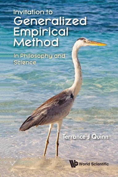 Terrance J Quinn - INVITATION TO GENERALIZED EMPIRICAL METHOD: IN PHILOSOPHY AND SCIENCE, Inbunden
