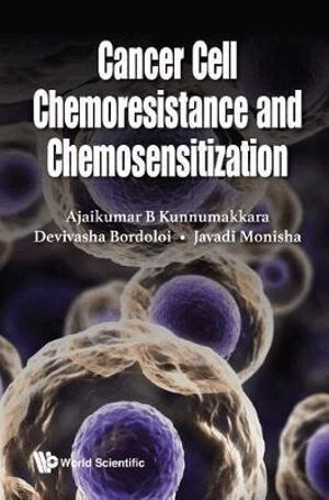 Kunnumakkara Ajaikumar, Ajaikumar B Kunnumakkara, Devivasha Bordoloi, Javadi Monisha - CANCER CELL CHEMORESISTANCE AND CHEMOSENSITIZATION, Inbunden