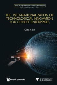 bokomslag Internationalization Of Technological Innovation For Chinese Enterprises, The